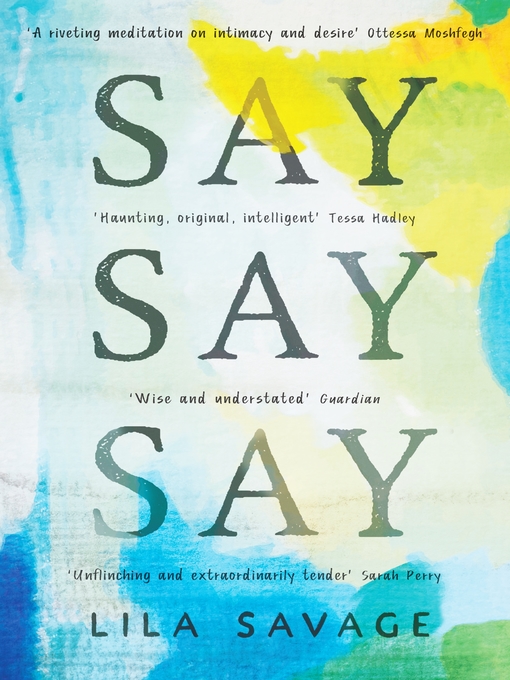 Title details for Say Say Say by Lila Savage - Available